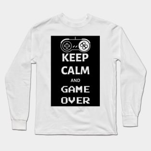 Keep calm and game over Long Sleeve T-Shirt